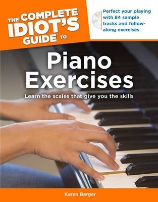Complete Idiots Guide to Piano Exercises