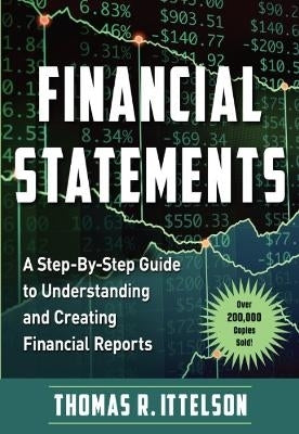 Financial Statements a Step by Step Guide to Understanding and Creating Financial Reports