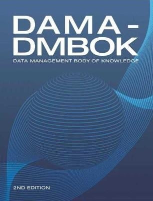 Dama Dmbok Data Management Body of Knowledge