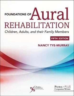 Foundations of Aural Rehabilitation Children Adults and Their Family Members
