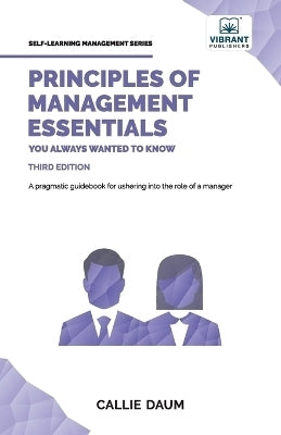 Principles of Management Essentials You Always Wanted to Know