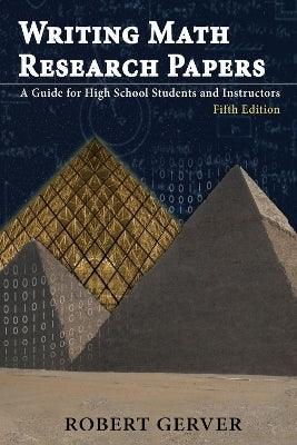 Writing Math Research Papers a Guide for High School Students and Instructors