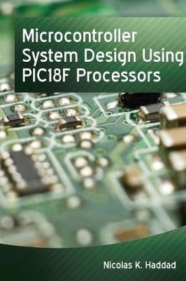 Microcontroller System Design Using Pic18f Processors