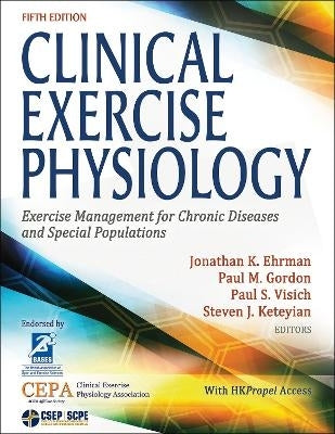 Clinical Exercise Physiology Exercise Management for Chronic Diseases and Special Populations