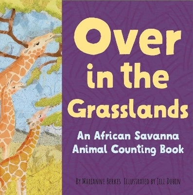 Over in the Grasslands an African Savanna Animal Nature Book