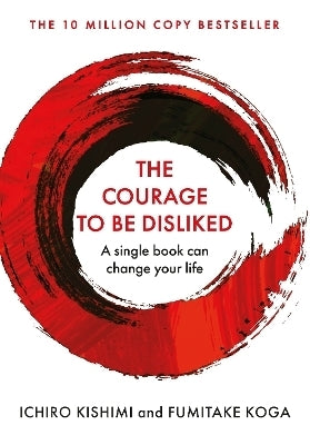 Courage to Be Disliked a Single Book Can Change Your Life