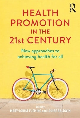 Health Promotion in the 21St Century New Approaches to Achieving Health for All