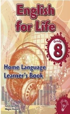 English for Life Home Language an Integrated Language Text Gr 8 (Learners Book)