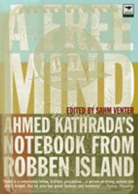 Free Mind Ahmed Kathradas Notebooks