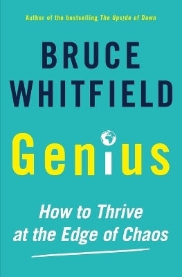 Genius How to Thrive at the Edge of Chaos