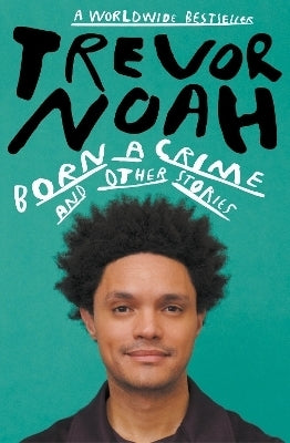 Born a Crime and Other Stories