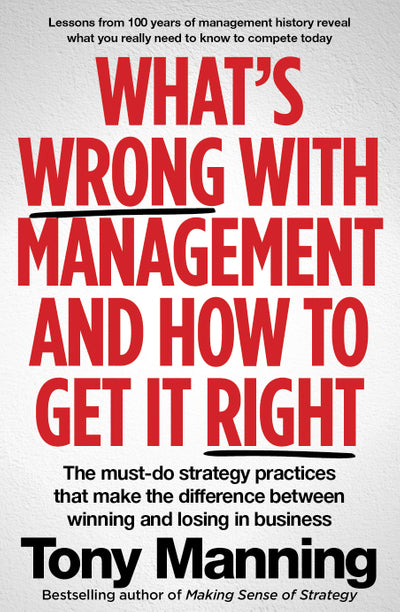 Whats Wrong With Management and How to Get It Right
