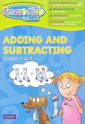 Smart Kids Skills Adding and Subtracting Gr 1 - 3