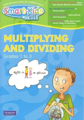 Smart Kids Skills Multiplying and Dividing Gr 1 - 3
