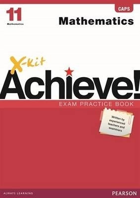 X Kit Achieve Practice Exam Papers Mathematics Gr 11