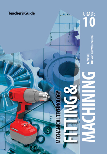 Mechanical Technology Fitting and Machining Gr10 Teachers Guide Ebook