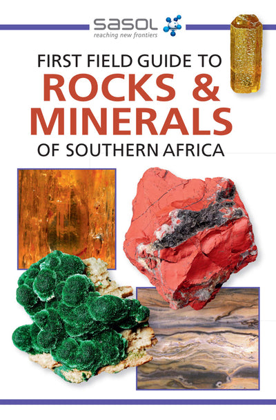 First Field Guide to Rocks and Minerals of Southern Africa