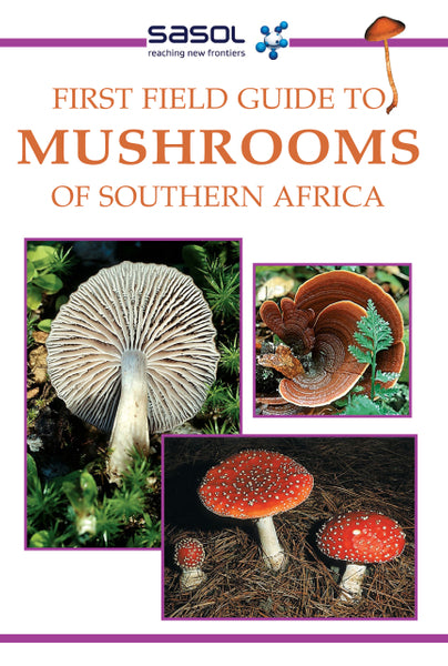 First Field Guide to Mushrooms of Southern Africa