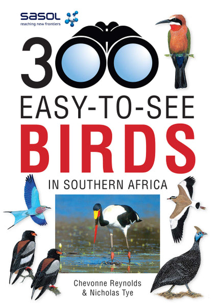 Sasol 300 Easy-To-See Birds in Southern Africa