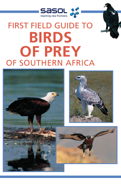 First Field Guide to Birds of Prey of Southern Africa