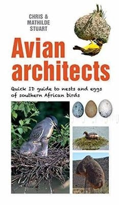 Avian Architects Quick Id Guide to Nests and Eggs of SA Birds