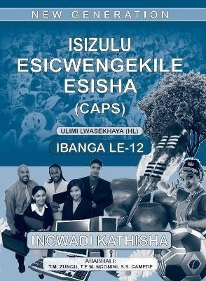 New Generation Isizulu Esicwengekile Home Language Gr 12 (Teachers Guide) (Caps)