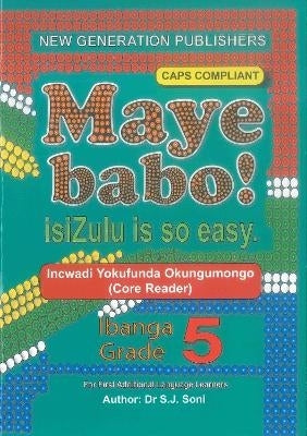 Maye Babo Isizulu is so Easy Gr 5 (Reader) (Caps)