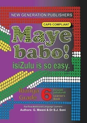 Maye Babo Isizulu is so Easy Gr 6 (Learner Book) (Caps)