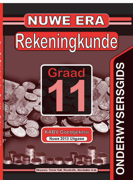 Nuwe Era Rekeningkunde Gr 11 (Opvoedersgids)
