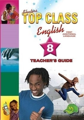 Shuters Top Class English First Additional Language Gr 8 (Teachers Guide)