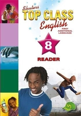 Shuters Top Class English First Additional Language Gr 8 (Reader)