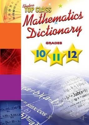 Shuters Top Class Mathematics Dict Gr 10-12