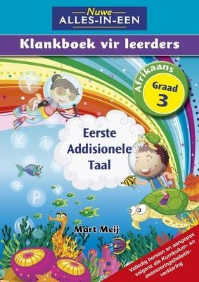 Nuwe Alles in 1 Afrikaans Klankeboek Eerste Addisionele Taal Gr 3 (Leerderboek)