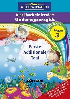 Nuwe Alles in 1 Afrikaans Klankeboek Eerste Addisionele Taal Gr 3 (Onderwysersgids)