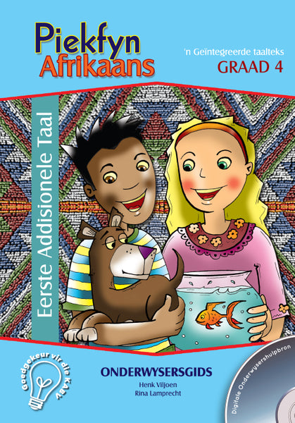Piekfyn Afrikaans Gr 4 Eerste Addisionele Taal (Onderwysersgids)