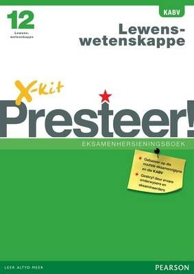X Kit Presteer Eksamen Lewenswetenskappe Gr 12 (Eksamenboek)