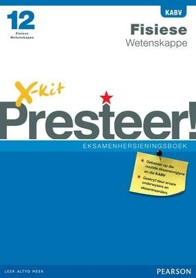 X Kit Presteer Eksamen Fisiese Wetenskappe Gr 12 (Eksamenboek)