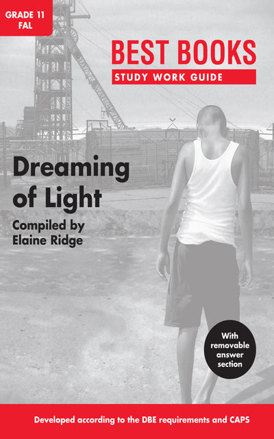 Study Work Guide Dreaming of Light Grade 11 First Additional Language