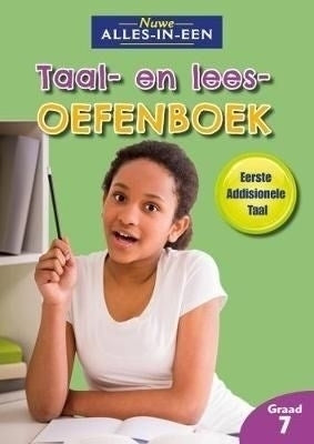 Nuwe Alles in Een Taal En Leesoefenboek vir Eerste Addisionele Taal Gr 7