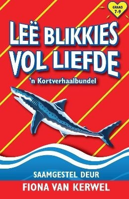 Lee Blikkies Vol Liefde En Ander Verhale N Kortverhaalbundel