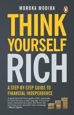 Think Yourself Rich a Step by Step Guide to Financial Independence