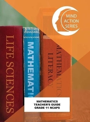 Mind Action Series Mathematics Textbook Gr 11 (Teachers Guide) (Ncaps)