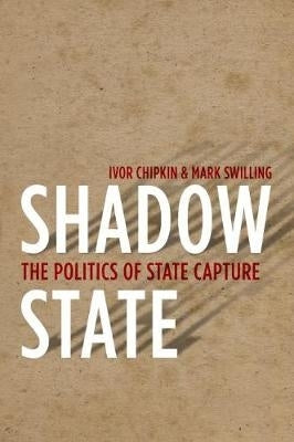 Shadow State the Politics of State Capture