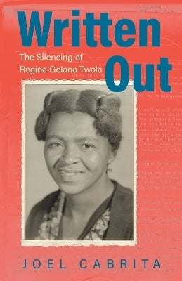 Written Out the Silencing of Regina Gelana Twala (Pb)