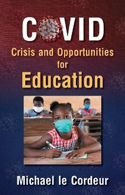 Covid Crisis and Opportunities for Education