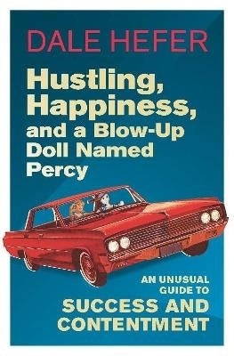 Hustling Happiness and a Blow Up Doll Named Percy