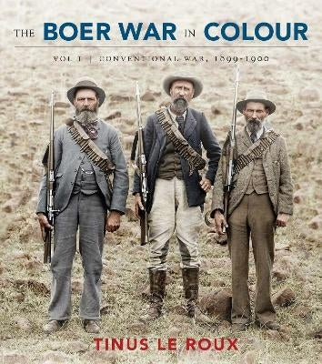 Anglo Boer War in Colour (Volume 1)