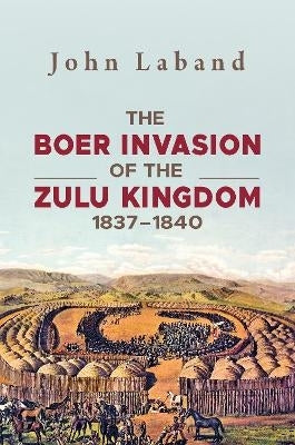 Zulu Kingdom and the Boer Invasion of 1838 T0 1840 (Tpb)