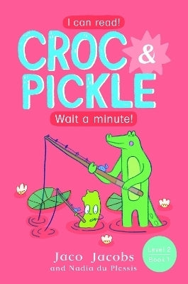 Croc and Pickle Book 1 Level 2 Wait a Minute