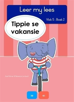 Leer My Lees Vlak 5 Tippie Se Vakansie (Bk 2)